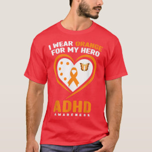 Ich trage Orange für meinen Helden ADHD Awareness T-Shirt
