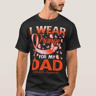 Ich trage Orange für meinen Vater ADHD Awareness B T-Shirt