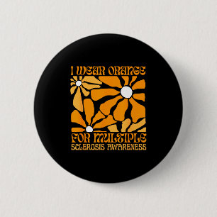 Ich trage Orange für Multiple Sklerose-Bewusstsein Button