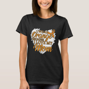 Ich trage Orange, weil ich meine Mama für Leukämie T-Shirt