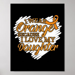 Ich trage Orange, weil ich meine Tochter Leukämie  Poster