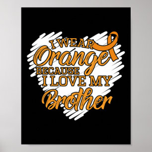 Ich trage Orange, weil ich meinen Bruder Liebe hab Poster