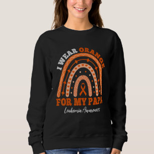Ich trage orangefarbenes Band für Papa Leukämie-Be Sweatshirt