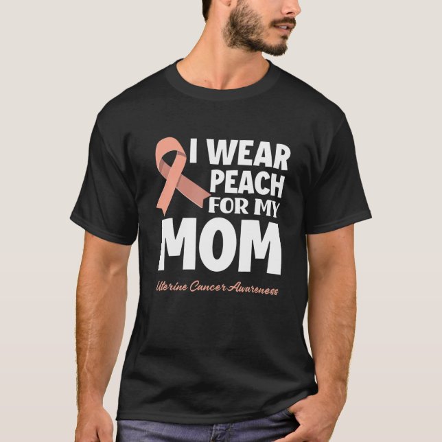 Ich trage Pfirsich für meine Mama Mutter Uteruskre T-Shirt (Vorderseite)