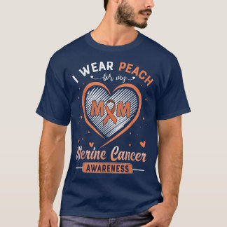 Ich trage Pfirsich für meine Mama Uteruskrebsbewus T-Shirt