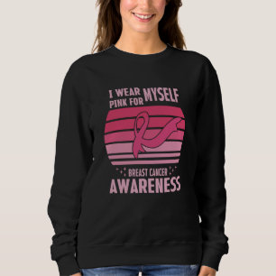 Ich trage Pink für das Selbstbewusstsein von Brust Sweatshirt