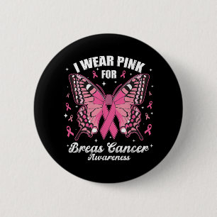 Ich trage Pink für den Brustkrebs-Butterfly Button