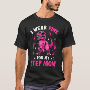 Ich trage Pink für meine Step-Mama T-Rex Dinosauri T-Shirt