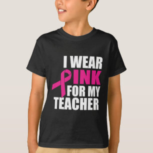 Ich trage Pink für meinen Lehrer Brustkrebs T-Shirt