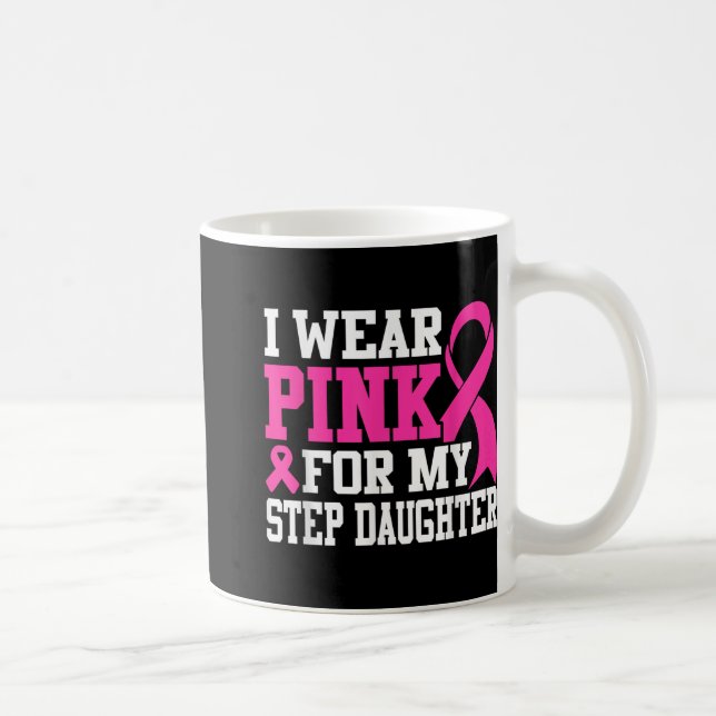 Ich trage Pink für meinen Step Daughter Brustkrebs Kaffeetasse (Rechts)