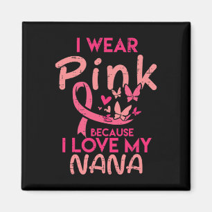 Ich trage Pink I Liebe mein Nana Brustkrebs Bewuss Magnet