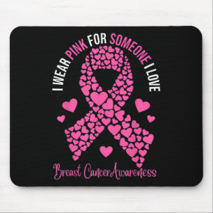 Ich trage Rosa bei jemandem, der Liebe Brustkrebs Mousepad