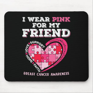 Ich trage Rosa für das Bewusstsein meiner Freundin Mousepad