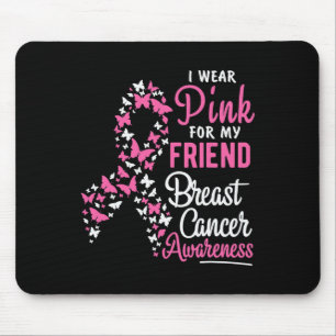 Ich trage Rosa für das Bewusstsein meiner Freundin Mousepad