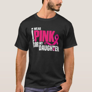 Ich trage Rosa für den Brustkrebs meiner Tochter-M T-Shirt