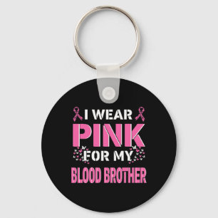 Ich trage Rosa für mein Blut Bruder Brustkrebs-Bew Schlüsselanhänger