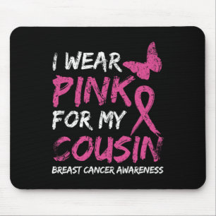 Ich trage Rosa für mein Cousin Brustkrebs-Bewussts Mousepad