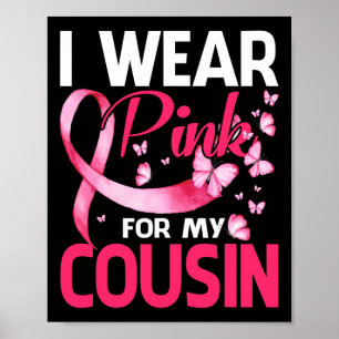 Ich trage Rosa für mein Cousin Brustkrebs-Bewussts Poster