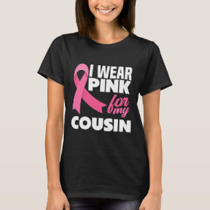 Ich trage Rosa für mein Cousin Brustkrebs-Bewussts T-Shirt