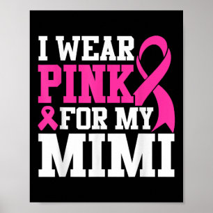 Ich trage Rosa für mein Mimi-Brustkrebs-Bewusstsei Poster