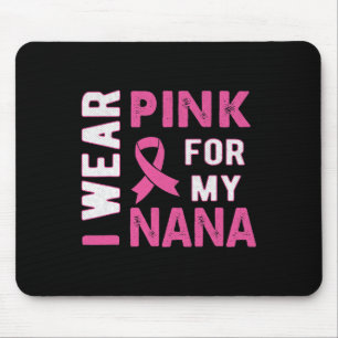 Ich trage Rosa für mein Nana-Brustkrebs-Bewusstsei Mousepad