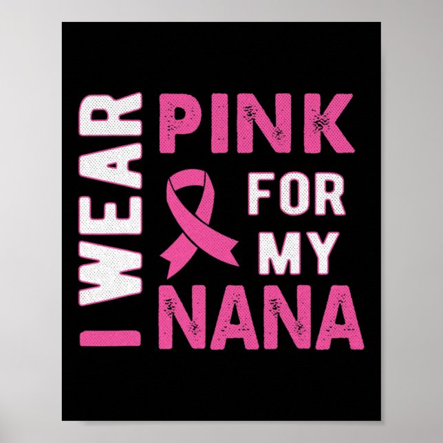 Ich trage Rosa für mein Nana-Brustkrebs-Bewusstsei Poster (Vorne)