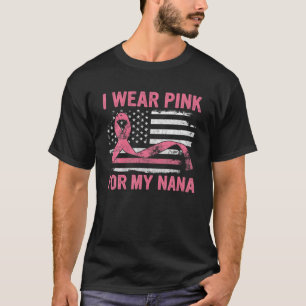 Ich trage Rosa für mein Nana-Brustkrebs-Bewusstsei T-Shirt