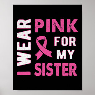 Ich trage Rosa für mein Schwester Brustkrebs-Bewus Poster