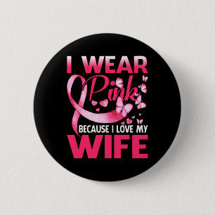 Ich trage Rosa für meine Ehefrau Brustkrebs-Bewuss Button