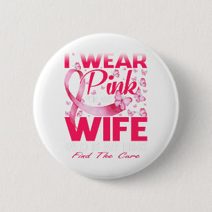 Ich trage Rosa für meine Ehefrau Brustkrebs-Bewuss Button
