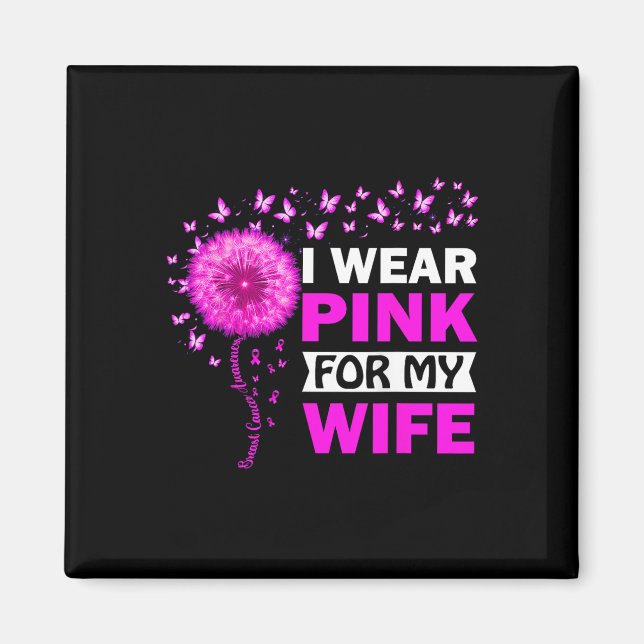 Ich trage Rosa für meine Ehefrau Brustkrebs-Bewuss Magnet (Vorne)