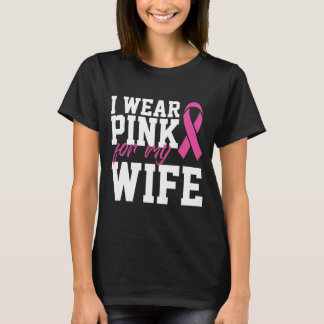 Ich trage Rosa für meine Ehefrau Brustkrebs Monat T-Shirt
