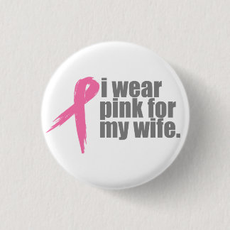 Ich trage Rosa für meine Ehefrau Button
