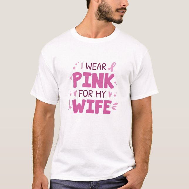 Ich trage Rosa für meine Ehefrau T-Shirt (Vorderseite)