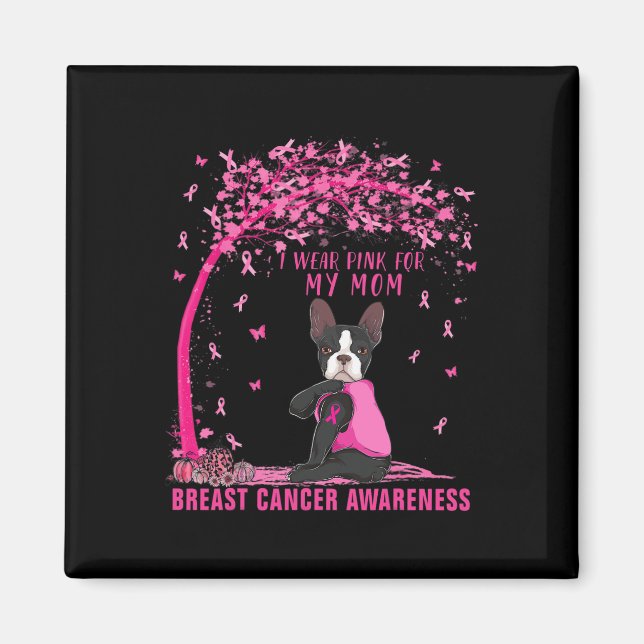 Ich trage Rosa für meine Mama Boston Terrier Breas Magnet (Vorne)