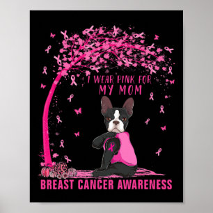 Ich trage Rosa für meine Mama Boston Terrier Breas Poster