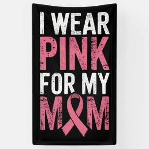 Ich trage Rosa für meine Mama Brustkrebs-Bewusstse Banner