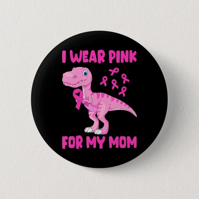 Ich trage Rosa für meine Mama Brustkrebs-Bewusstse Button (Vorderseite)