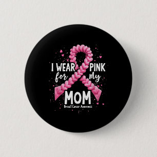 Ich trage Rosa für meine Mama Brustkrebs Bewusstse Button