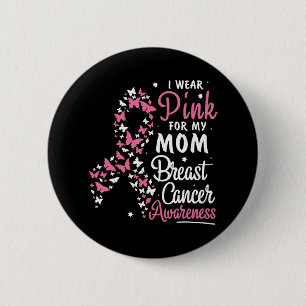 Ich trage Rosa für meine Mama Brustkrebs-Bewusstse Button