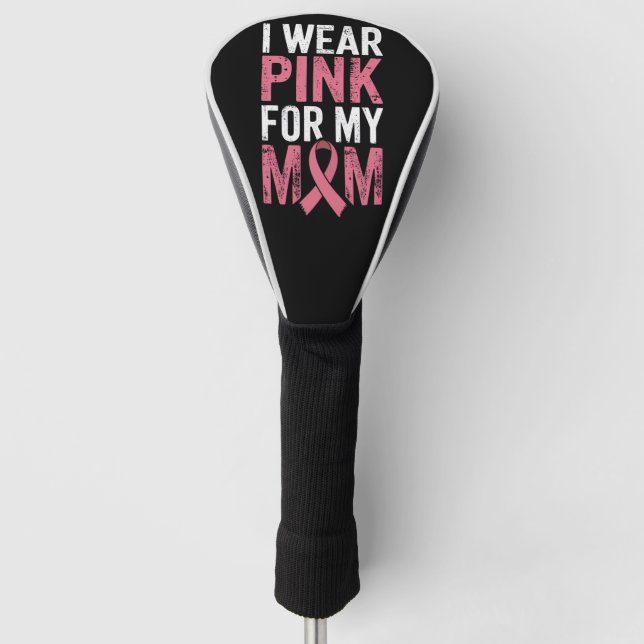 Ich trage Rosa für meine Mama Brustkrebs-Bewusstse Golf Headcover (Vorderseite)