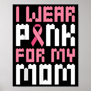 Ich trage Rosa für meine Mama Brustkrebs-Bewusstse Poster