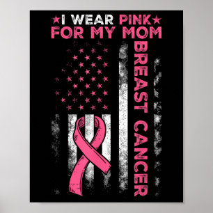 Ich trage Rosa für meine Mama Brustkrebs-Bewusstse Poster