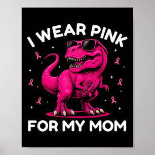 Ich trage Rosa für meine Mama Brustkrebs-Bewusstse Poster