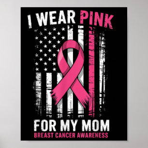Ich trage Rosa für meine Mama Brustkrebs-Bewusstse Poster