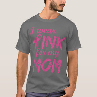 Ich trage Rosa für meine Mama Brustkrebs Bewusstse T-Shirt