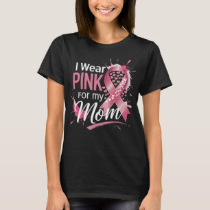 Ich trage Rosa für meine Mama Brustkrebs-Bewusstse T-Shirt
