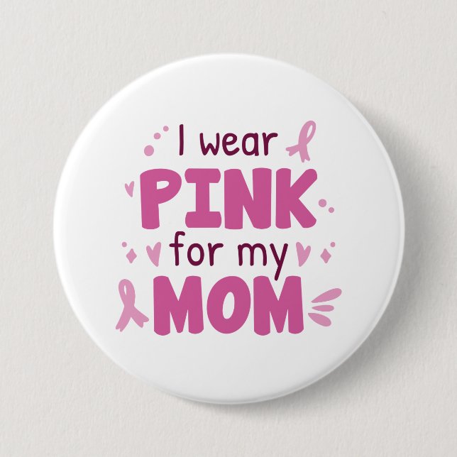 Ich trage Rosa für meine Mama Button (Vorderseite)