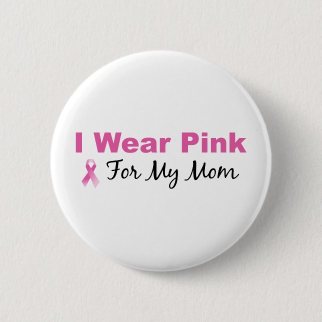 Ich trage Rosa für meine Mama Button (Vorderseite)