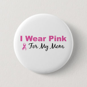Ich trage Rosa für meine Mama Button